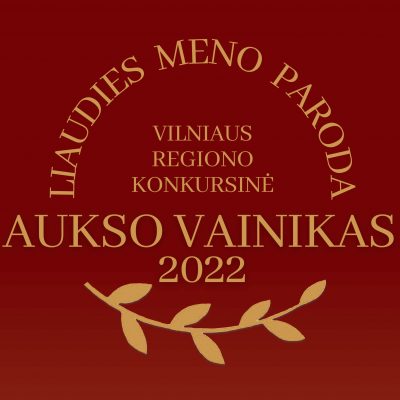 Vilniaus regiono konkursinė liaudies meno paroda „Aukso vainikas 2022“