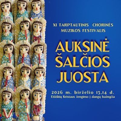 Kviečiame teikti paraiškas į XI tarptautinį chorinės muzikos festivalį „AUKSINĖ ŠALČIOS JUOSTA”