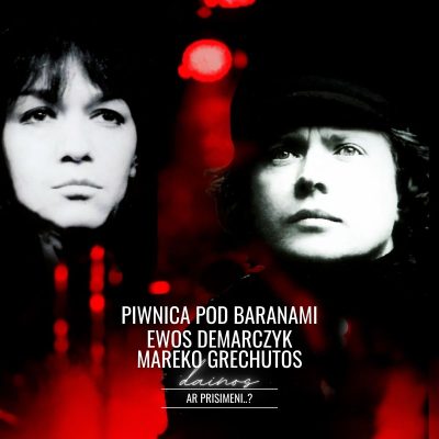Piwnica Pod Baranami – Ewos Demarczyk ir Mareko Grechutos dainos ”Ar prisimeni…?”