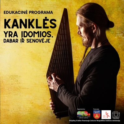 Edukacinė programa „Kanklės yra įdomios. Dabar ir senovėje”,
