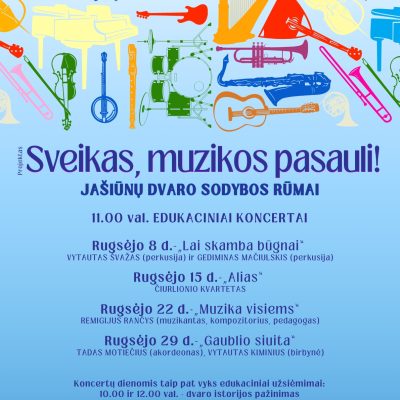 „Sveikas, muzikos pasauli!” Jašiūnų dvaro sodybos rūmuose